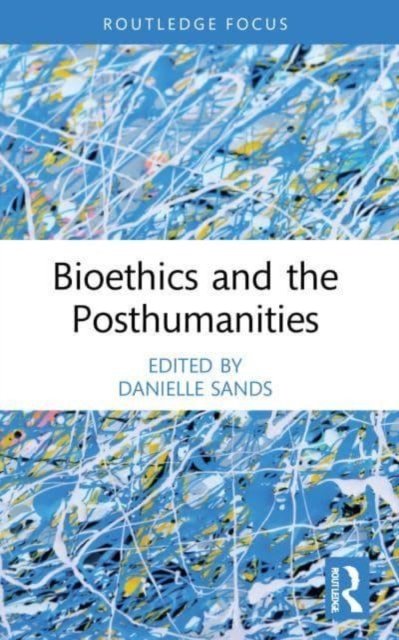 Bioethics And The Posthumanities - Taylor & Francis Ltd. | Książka W Empik