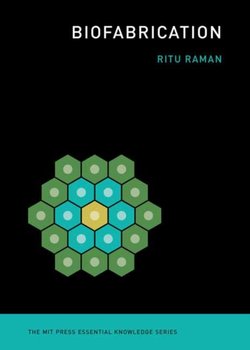 Biofabrication - Ritu Raman