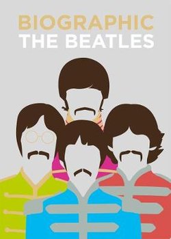 Biographic: Beatles: Great Lives in Graphic Form - Viv Croot