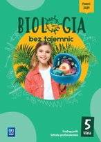 Biologia bez tajemnic. Szkoła podstawowa klasa 5. Podręcznik Opracowanie zbiorowe