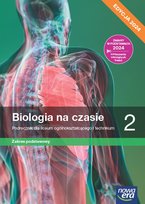 Biologia na czasie. Podręcznik. Klasa 2. Zakres podstawowy. Liceum i Technikum. Edycja 2024
