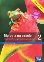 Biologia na czasie. Podręcznik. Klasa 2. Zakres rozszerzony. Liceum i Technikum. Edycja 2024