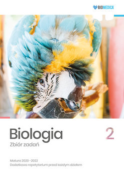 Biologia. Zbiór zadań. Matura 2020-2022. Tom 2 - Mieszkowicz Jacek, Ogiela Maksymilian, Bryś Maciej, Suwała Klaudia, Grzywna Marek