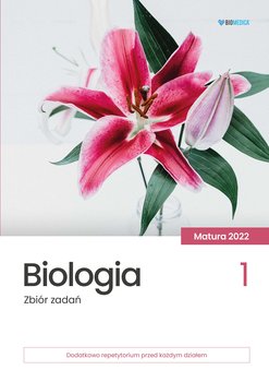 Biologia. Zbiór zadań. Matura 2022. Tom 1 - Opracowanie zbiorowe