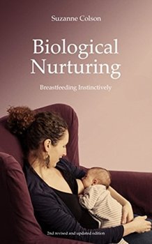 Biological Nurturing: Instinctual Breastfeeding - Suzanne Colson