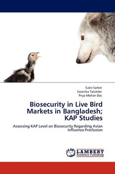 Biosecurity in Live Bird Markets in Bangladesh; Kap Studies - Sarker Subir