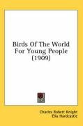 Birds of the World for Young People (1909) - Knight Charles Robert, Hardcastle Ella