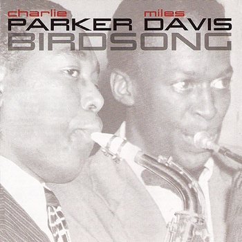 Birdsong - Charlie Parker, Miles Davis