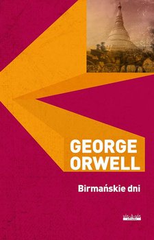 Birmańskie dni - Orwell George
