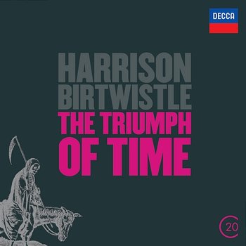 Birtwistle: The Triumph of Time - BBC Symphony Orchestra, Pierre Boulez, Sir Andrew Davis
