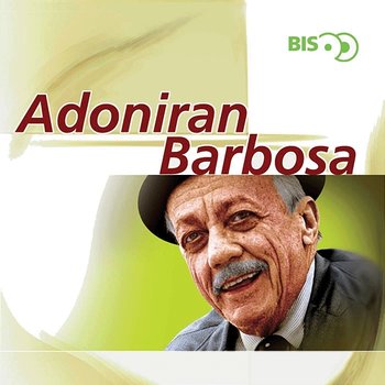 Bis - Adoniran Barbosa - Adoniran Barbosa