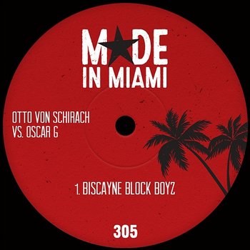 Biscayne Block Boyz - Otto Von Schirach, Oscar G