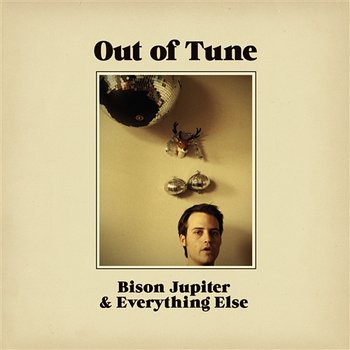 Bison Jupiter And Everything Else - Out Of Tune