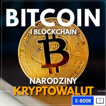 Bitcoin i Blockchain. Narodziny kryptowalut - ebook epub - Mateusz Lubiński, Mateusz Wiatr