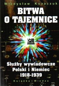 Bitwa o Tajemnice - Kozaczuk Władysław