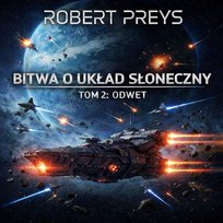 Bitwa o Układ Słoneczny Tom 2 Odwet - audiobook Robert Preys
