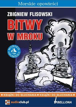Bitwy w mroku - Flisowski Zbigniew