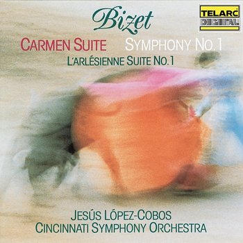 Bizet: Carmen Suite, Symphony No. 1 in C Major & L’arlésienne Suite No. 1 - Jesús López Cobos, Cincinnati Symphony Orchestra