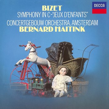 Bizet: Symphony in C Major; Jeux d'enfants; Chabrier: España - Royal Concertgebouw Orchestra, Bernard Haitink