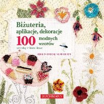 Biżuteria, aplikacje, dekoracje. 100 modnych wzorów. Ozdoby z koralików Murr-Hinnson Amanda