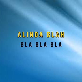 Bla Bla Bla - Alinda Blah