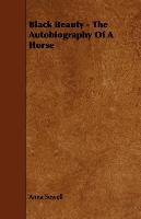 Black Beauty - The Autobiography of a Horse - Sewell Anna