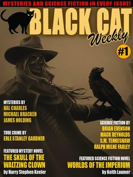 Black Cat Weekly #1 - James Holding, Harry Stephen Keeler, Ralph Milne Farley, Charles Hal, Evenson Brian, Gardner Erle Stanley, Keith Laumer, Mack Reynolds, Michael Bracken