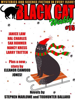 Black Cat Weekly #15 - Kress Nancy, Todhunter Ballard, Janice Law, John Gregory Betancourt, John M. Floyd, Charles Hal, Stephen Marlowe, Larry Tritten, Eleanor Cawood Jones