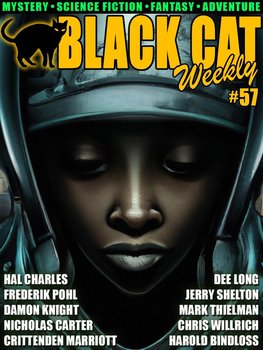 Black Cat Weekly #57 - Mark Thielman, Dee Long, Chris Willrich, Charles Hal, Damon Knight, Pohl Frederik, Jerry Shelton, Nicholas Carter, Bindloss Harold, Crittenden Marriott