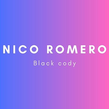 Black Cody - Nico Romero