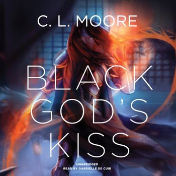 Black God's Kiss - Moore C. L.