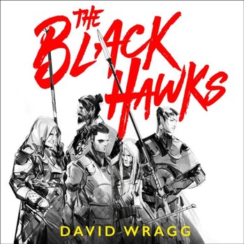 Black Hawks (Articles of Faith, Book 1) - Wragg David