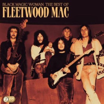 Black Magic Woman - The Best Of - Fleetwood Mac