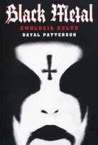 Black Metal. Ewolucja Kultu Patterson Dayal