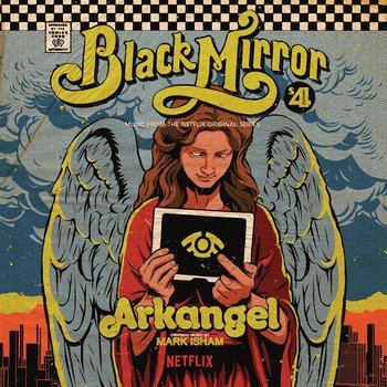 Black Mirror: Arkangel (Yellow Vinyl) - Isham Mark