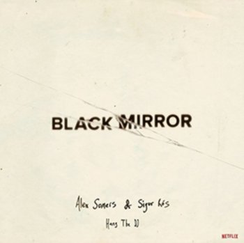 Black Mirror Hang The DJ - Somers Alex, Sigur Rós