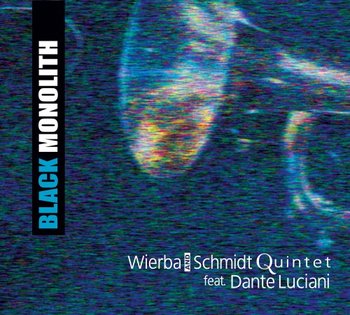 Black Monolith - Wierba Michał, Piotr Schmidt Quintet, Luciani Dante