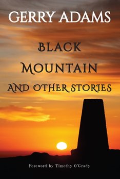 Black Mountain: and other stories - Gerry Adams