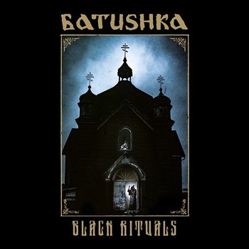 Black Rituals - Batushka