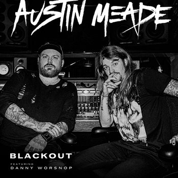 BLACKOUT feat. Danny Worsnop - Austin Meade