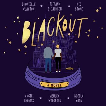 Blackout - Yoon Nicola, Woodfolk Ashley, Thomas Angie, Stone Nic, Jackson Tiffany D., Clayton Dhonielle