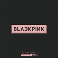 BLACKPINK - BLACKPINK 2018 TOUR [IN YOUR AREA] SEOUL DVD