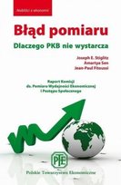Błąd pomiaru Dlaczego PKB nie wystarcza Stiglitz Joseph E.
