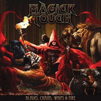 Blades Whips Chains & Fire - Magick Touch