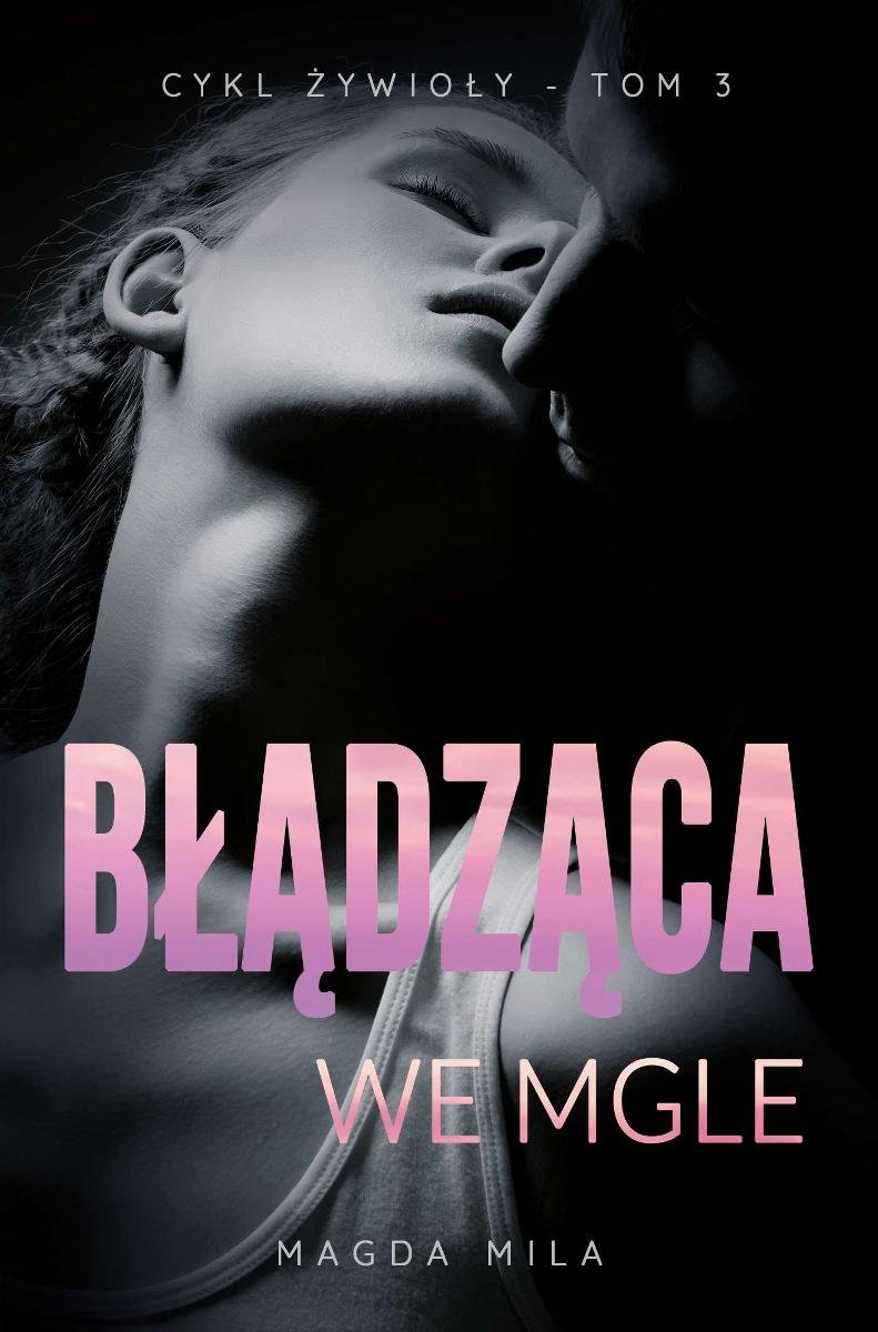 Błądząca we mgle. Żywioły. Tom 3 - ebook epub
