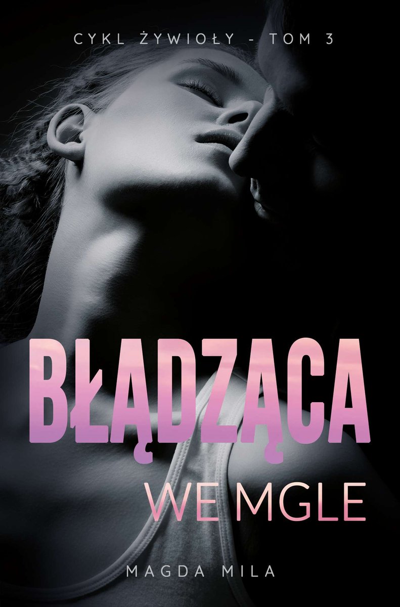 Błądząca we mgle. Żywioły. Tom 3 - ebook mobi