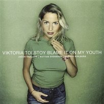 Blame It on My Youth Viktoria Tolstoy