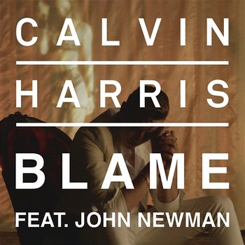 Blame - Calvin Harris feat. John Newman
