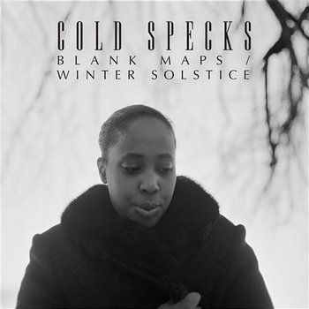 Blank Maps / Winter Solstice - Cold Specks