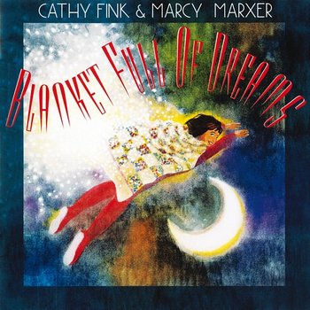 Blanket Full Of Dreams - Cathy Fink, Marcy Marxer